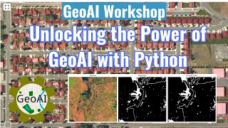 GeoAI Workshop: Unlocking the Power of GeoAI with Python