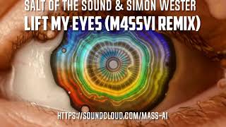 Salt Of The Sound \u0026 Simon Wester - Lift My Eyes (M4SSVI Liquid funk drum n bass remix)