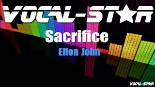 Elton John - Sacrifice (Karaoke Version) with Lyrics HD Vocal-Star Karaoke