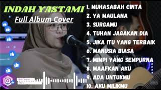 MUHASABAH CINTA - YA MAULANA #Indah Yastami Full Album #lagu Cover #lagu Terbaru 2023