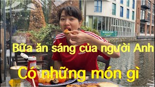 Bữa Ăn Sáng Của Người Anh Có Những Món Gì | Cuộc Sống Ở Anh Quốc