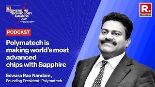 #RBETA2024 | We Are Making World’s Most Advanced Chips With Sapphire: Eswara Rao Nandam