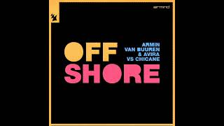 Armin van Buuren \u0026 AVIRA vs. Chicane - Offshore (Extended Mix) [Armind]