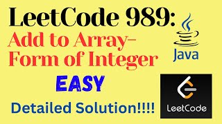 LeetCode 989 : Add to Array Form of Integer || EASY || JAVA || Detailed Solution