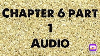 Chapter 6 Part 1 Audio