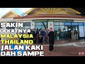 MALAYSIA KE TAILAND BISA JALAN KAKI