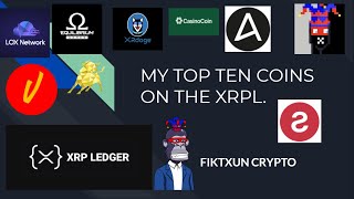 MY TOP TEN COINS ON THE XRPL!! PLUS BONUS PROJECTS!! MAXIMIZE YOUR XRP GAINS!!