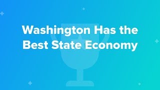 Washington Has the Best State Economy