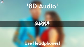 Surma - 8D Audio | Karan Randhawa | Farmaan | Rox A | Rambo | New Punjabi Song 2021 |