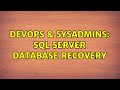 DevOps & SysAdmins: SQL Server Database Recovery (2 Solutions!!)