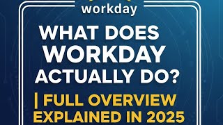 What Does Workday Actually Do? | Full Overview Explained in 2025