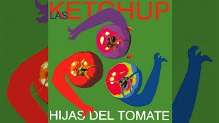 Las Ketchup - Hijas Del Tomate Full Album