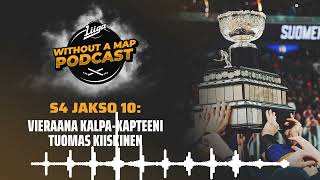 Liiga Without a Map Podcast, S4 jakso 10: Vieraana KalPa-kapteeni Tuomas Kiiskinen!