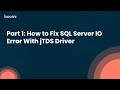 Part 1: How to Fix SQL Server IO Error With jTDS Driver