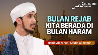 3 Hal Perlu Diambil IBRAH di Bulan REJAB | Habib Ali Zaenal Abidin Al Hamid