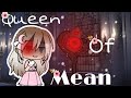 Queen Of Mean ||Gacha Life|| //Music Video\\