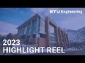 BYU Engineering 2023 Highlight Reel