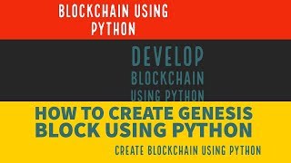 PYTHON PROJECT|HOW TO CREATE BLOCKCHAIN USING PYTHON|DEVELOP GENESIS BLOCKUSING PYTHON|PART:3