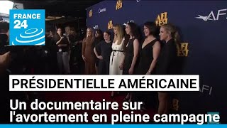 États-Unis : un documentaire sur l'avortement en pleine campagne présidentielle • FRANCE 24