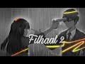 Filhaal 2 full song on Anime version | New 2021 sad AMV video on song Filhaal 2 in OP & Hard version