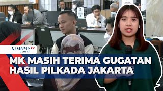 Serba-Serbi Gugatan Sengketa Pilkada, MK Masih Terima Pengajuan Pilgub Jakarta?