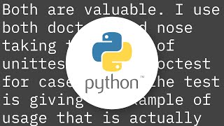 Python - doctest vs. unittest