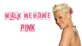 P!nk - Walk Me Home (Lyrics) | 3starz