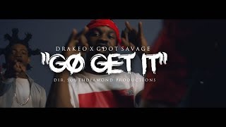Drakeo x GDot Savage | "Go Get It" | (Official Video) | Dir. SouthDiamond Prod.