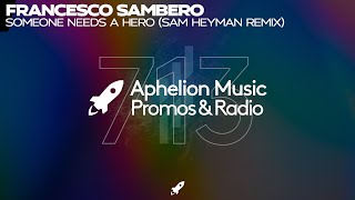 Francesco Sambero feat. Katrine Stenbekk - Someone Needs A Hero (Sam Heyman Extended Remix)