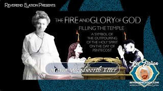 The Fire and Glory of God ~ The Passion of Maria Woodworth-Etter