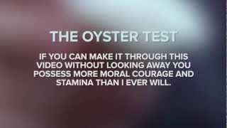 The Oyster Test (Don't Watch This)