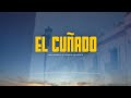 EL CUÑADO - JUAN ACUÑA Y EL TERROR DEL NORTE