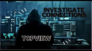 How to Investigate a Connection Using TCPview