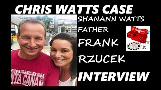 Chris Watts Case: Shanann Watts' Father  Frank Rzucek Interview