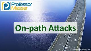 On-path Attacks - N10-008 CompTIA Network+ : 4.2