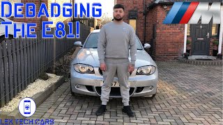 HOW TO DE BADGE YOUR BMW 1 SERIES E81/ E87 - THE QUICKEST WAY!