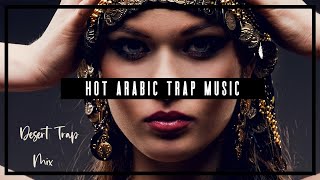 Hot Arabic Trap Music ⚡ Bass Boosted Car Music Mix   Desert Trap Mix