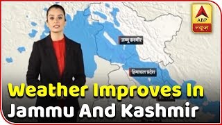 Skymet Weather Report: Weather Improves In Jammu And Kashmir | ABP News