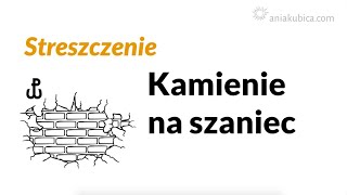 Kamienie na szaniec -  streszczenie