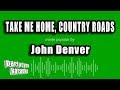 John Denver - Take Me Home, Country Roads (Karaoke Version)