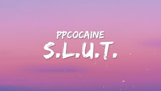 ppcocaine - S.L.U.T. (Lyrics)