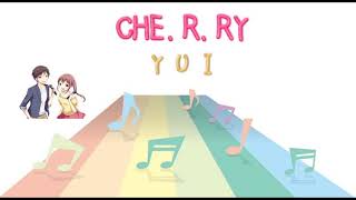 【ＪＰＯＰ】 CHE.R.RY/YUI (歌詞：SUB対応/カラオケ：中級)