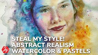 Steal My Art Style! Abstract realism in a watercolor and soft pastel portrait of a woman