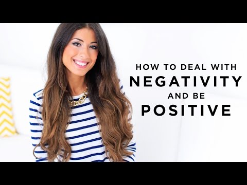 How To Deal With Negativity and Be Positive How To Deal With Negativity and Be Positive