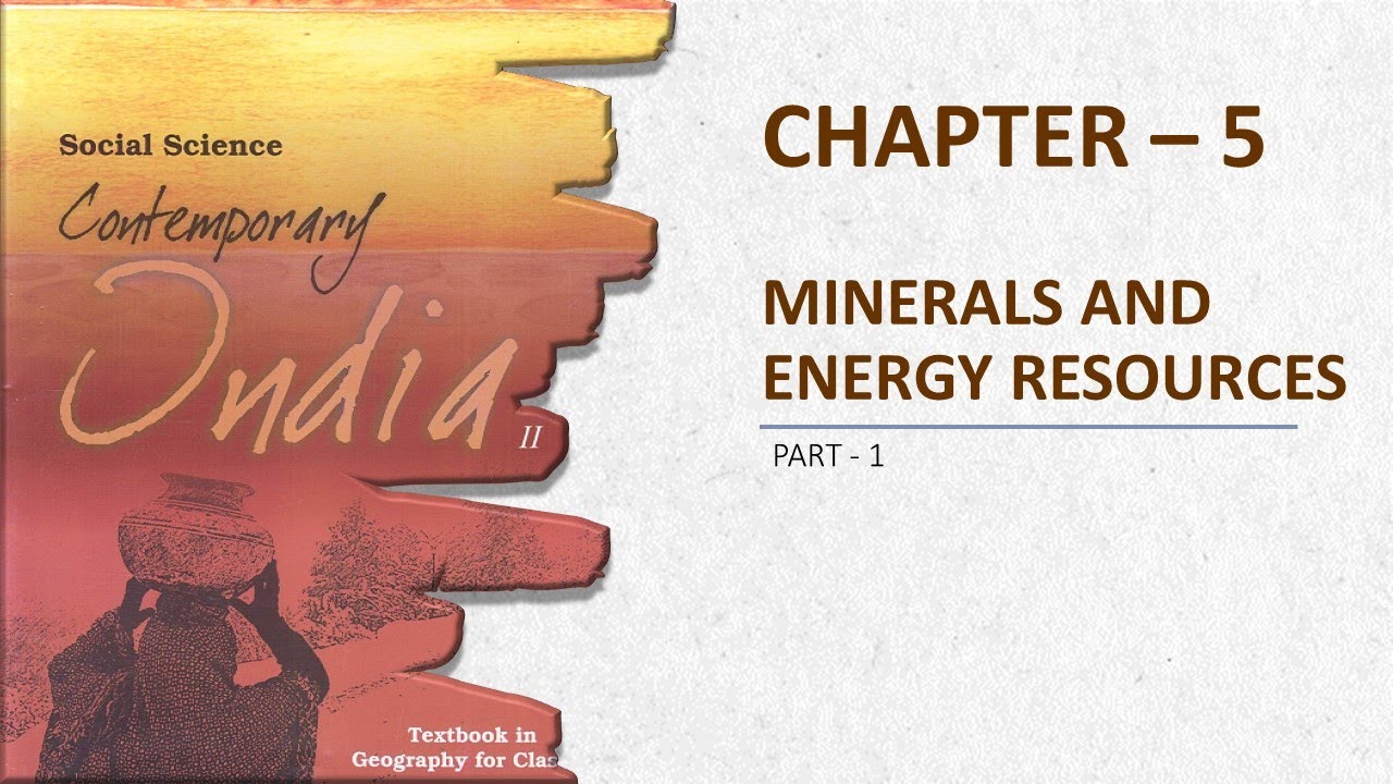 Class 10th NCERT (GEOGRAPHY) | Chapter - 5(Minerals And Energy ...