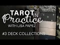 Deck Collections | Tarot in Practice #3 with @Lisa_Papez