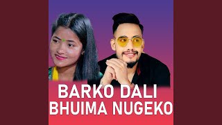 Barko Dali Bhuima Nugeko (Acoustic Version)