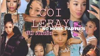 Coi leray No more Parties (8D Audio )