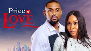 PRICE OF LOVE - Nigerian Movies 2024 Latest  Movies