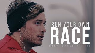 RUN YOUR OWN RACE | Best Motivational Speech